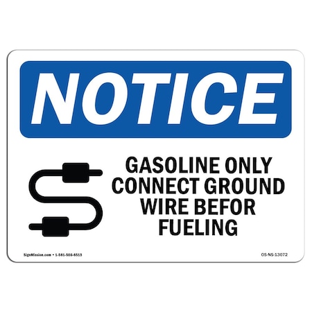 Signmission OSHA Notice Sign, 5" Height, 7" Width, Gasoline Only Connect Ground Sign With Symbol, Landscape OS-NS-D-57-L-13072